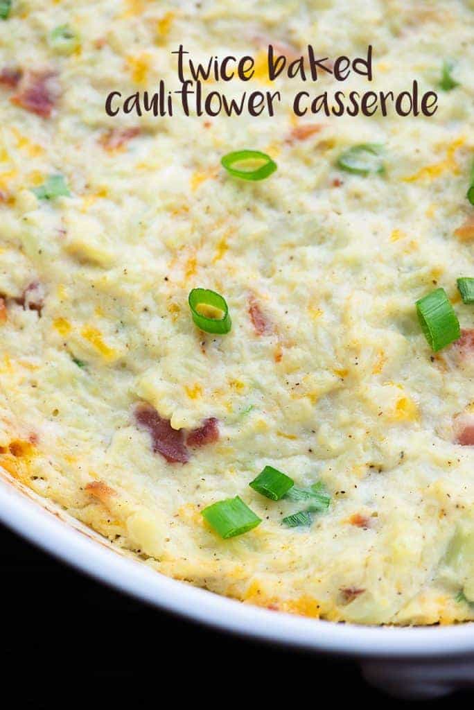 Loaded Cauliflower Casserole with Bacon That Low Carb Life