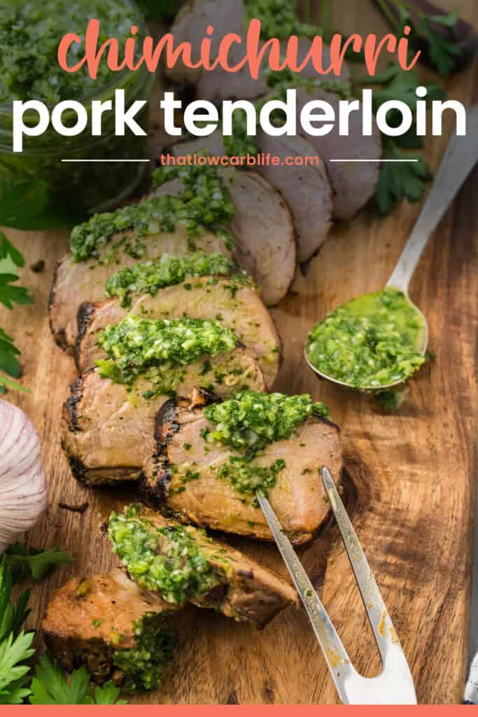 Chimichurri pork tenderloin on cutting board.