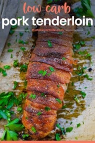 Keto Bacon Wrapped Pork Tenderloin Recipe | That Low Carb Life