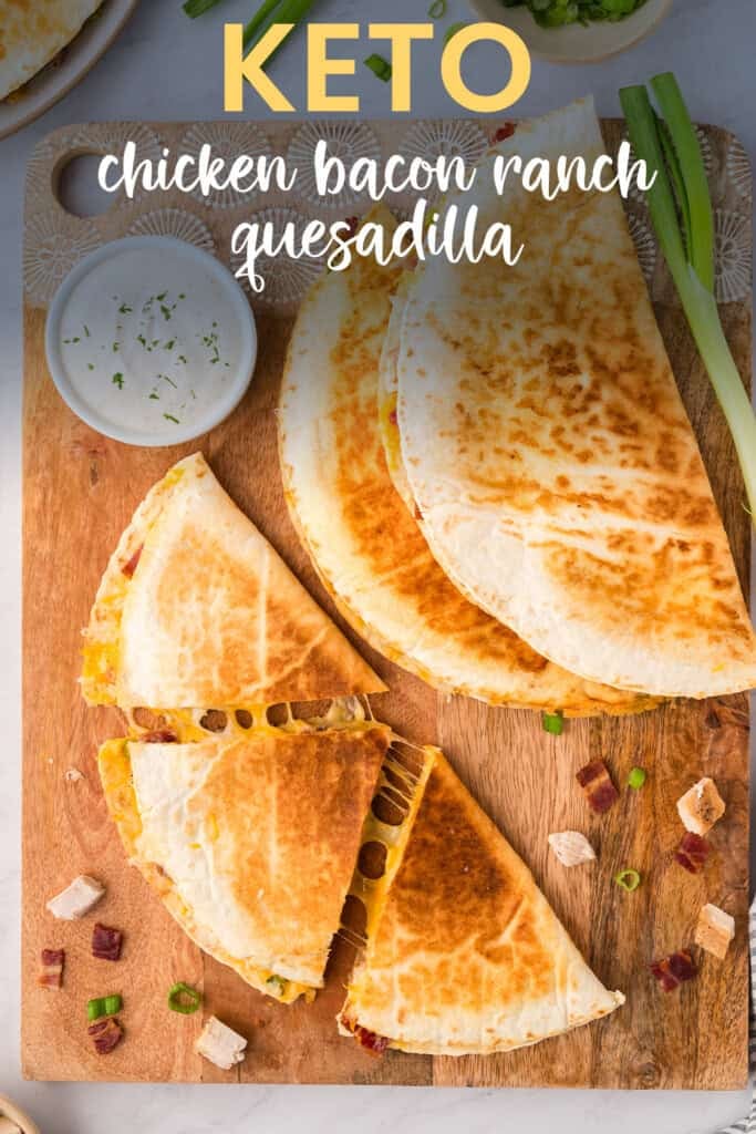 Chicken bacon ranch quesadillas on cutting board.